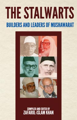 THE STALWARTS: Builders and leaders of Mushawarat 1964-2015